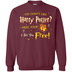 You Don_t Like Harry Potter Here Your I Set You Free Movie T-shirtG180 Gildan Crewneck Pullover Sweatshirt 8 oz.
