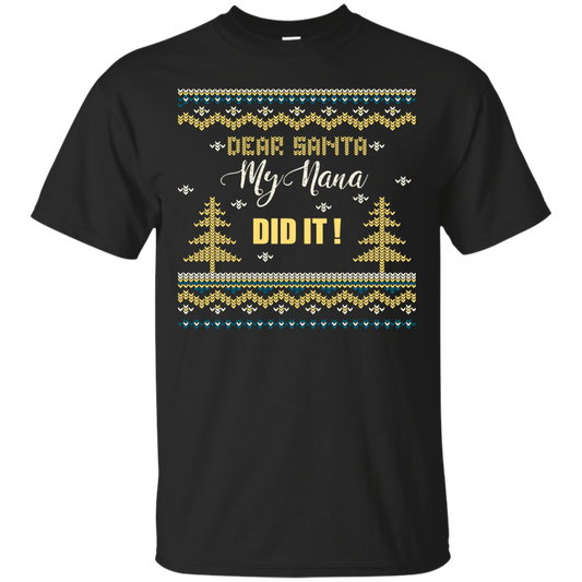 Christmas T-shirt Dear Santa My Nana Did It Black