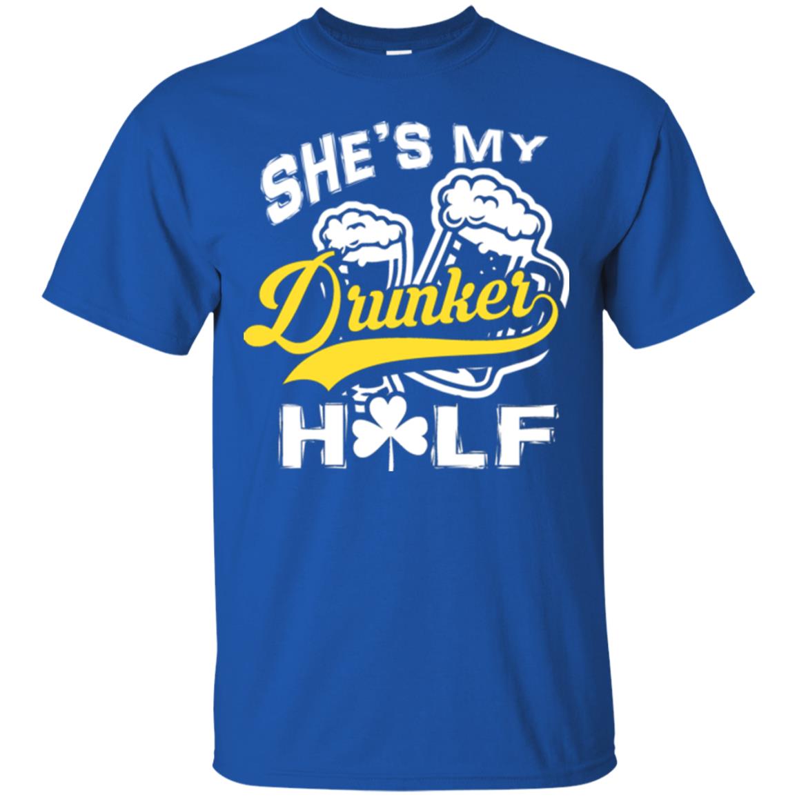 She's My Drunker Half Saint Patrick's Day T-shirt Royal