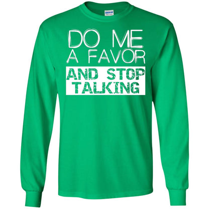 Do Me A Favor And Stop Talking Funny Shirt Irish Green