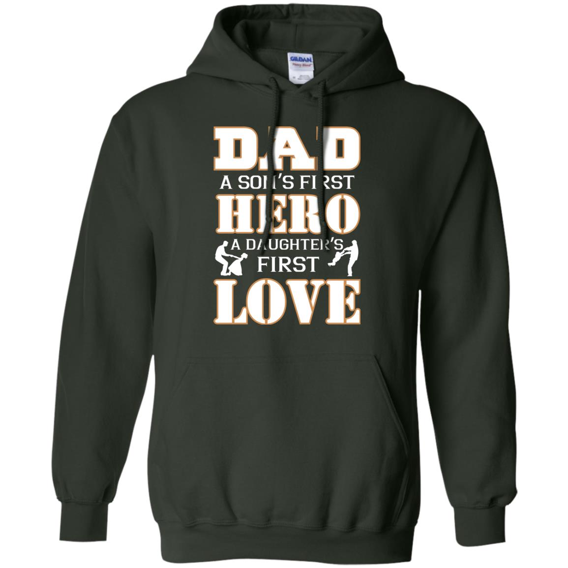 Dad A Son_s First Hero A Daughter_s First Love Daddy Shirt Forest Green
