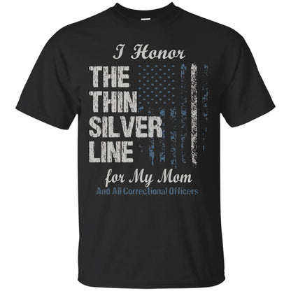 I Hornor The Thin Silver Line For My Mom And All Correctional Officers Shirt Black