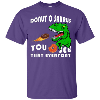 Donut O Saurus You O See That Everyday Donut Saurus Shirt Purple