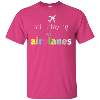 Pilot T-shirt Still Playing With Airplanes Heliconia