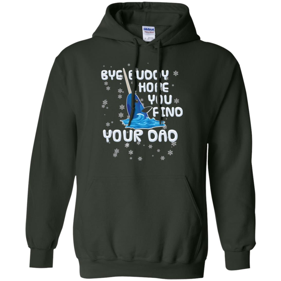 Funny Narwhal T-shirt Bye Buddy Hope You Find Your Day Forest Green