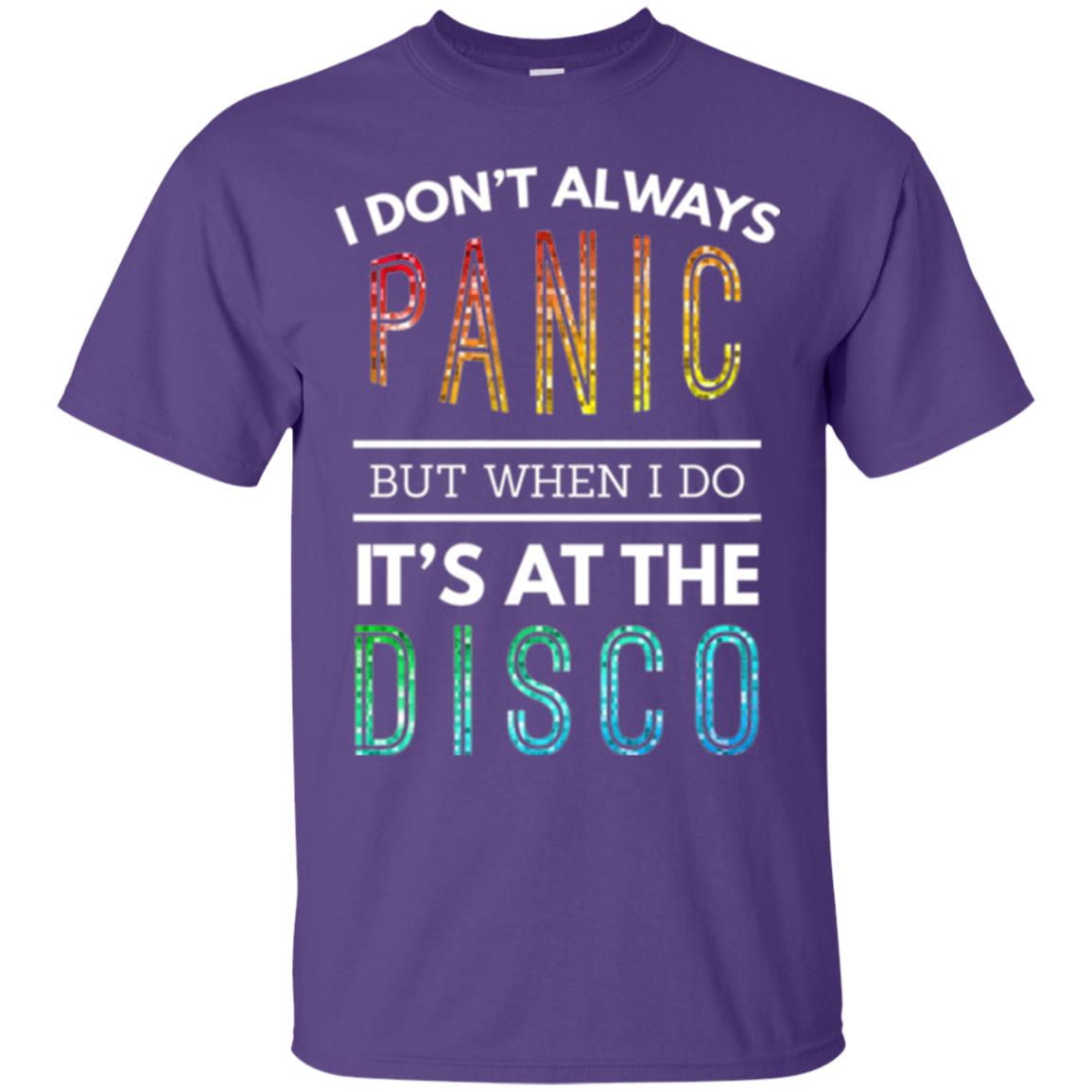 Disco Lovers T-shirt Don_t Always Panic But When I Do It_s At The Disco Purple