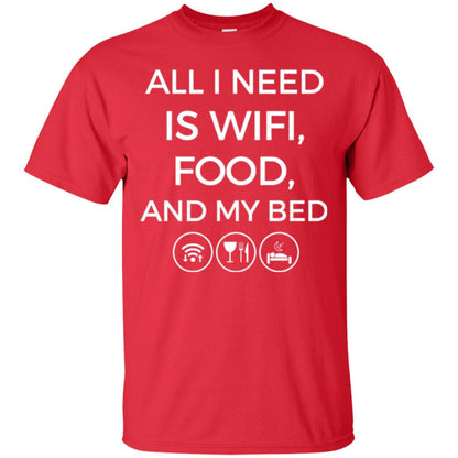 All I Need Is Wifi Food And My Bed T-shirt Red