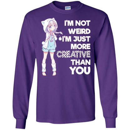 I_m Not Weird I_m Just More Creative Than You Anime  Lover T-shirt