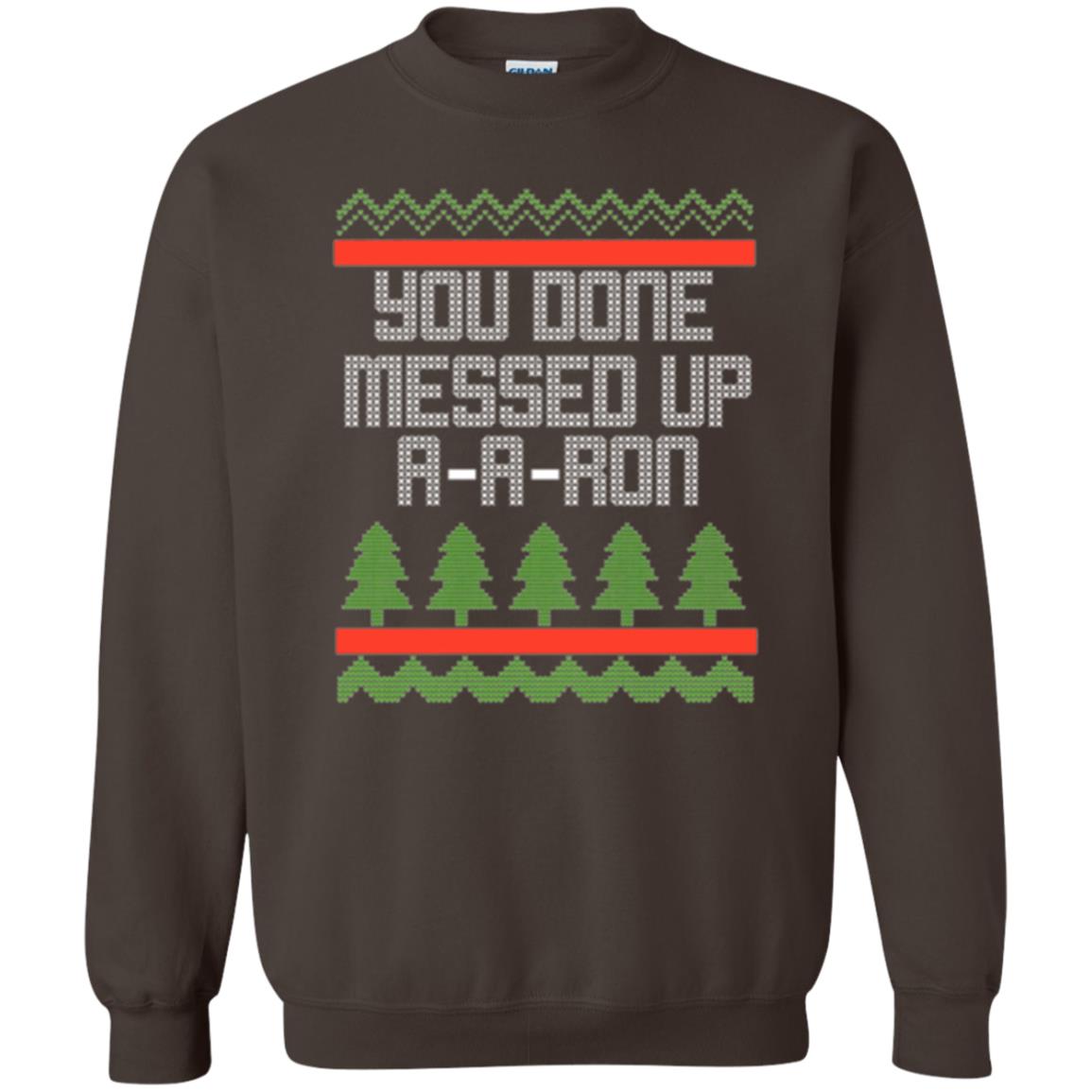 Christmas T-shirt Ya Done Messed Up A A Ron Dark Chocolate