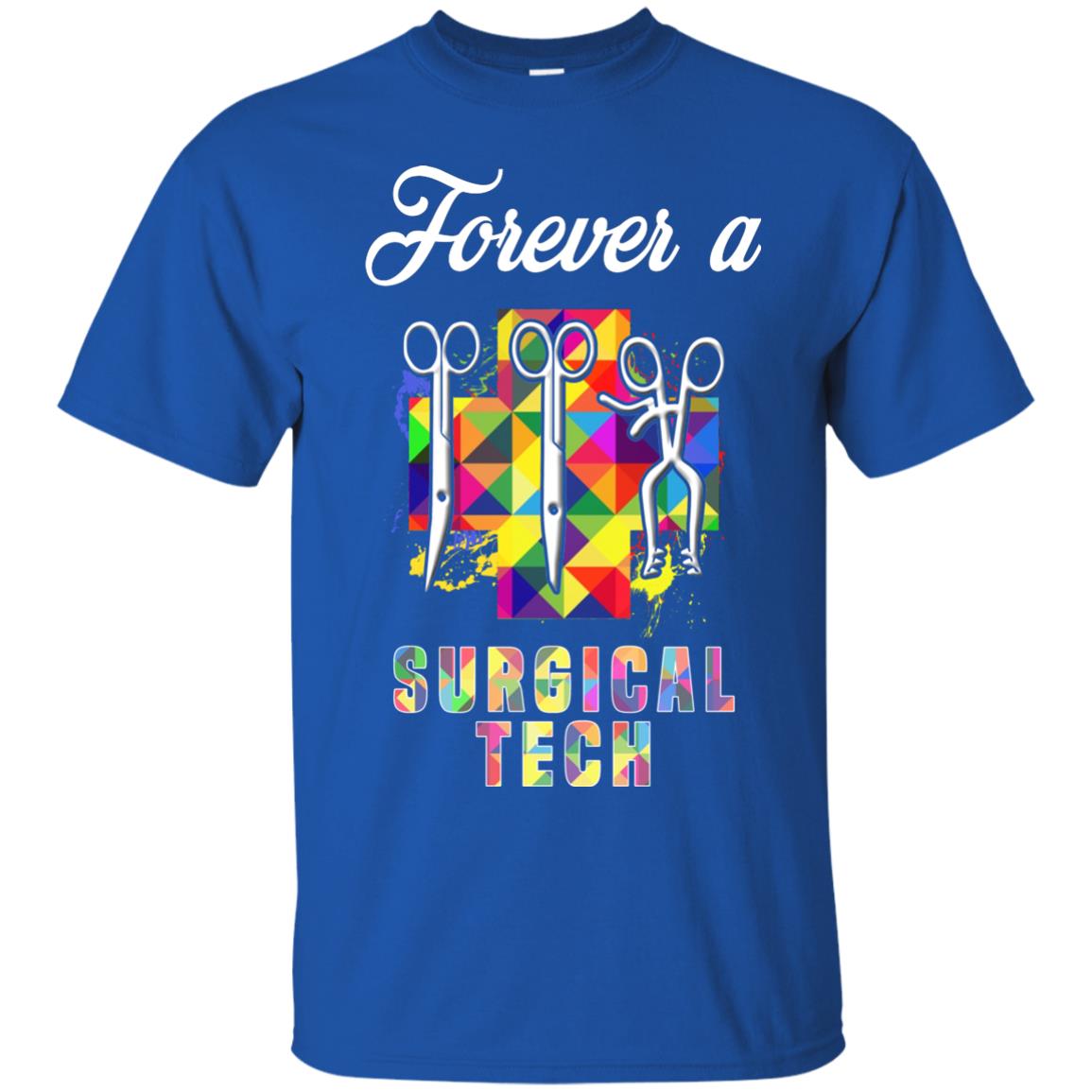 Forever A Surgical Tech Shirt Royal
