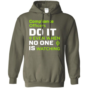 Compliance Officers Do It Even When No One Is Watching ShirtG185 Gildan Pullover Hoodie 8 oz.