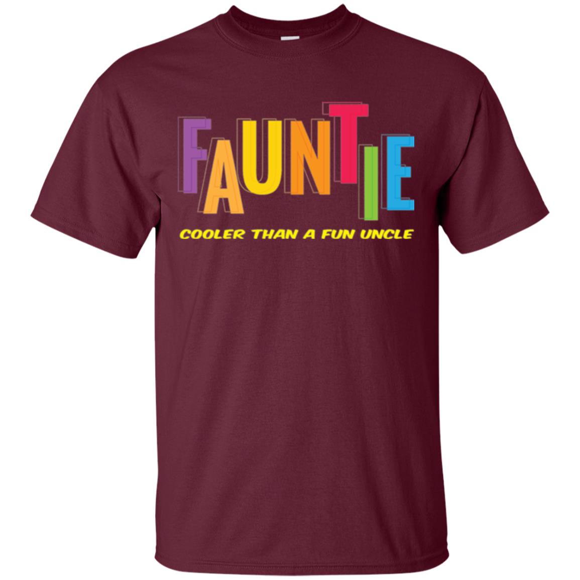 Aunt T-shirt Fauntie Cooler Than A Fun Uncle Maroon