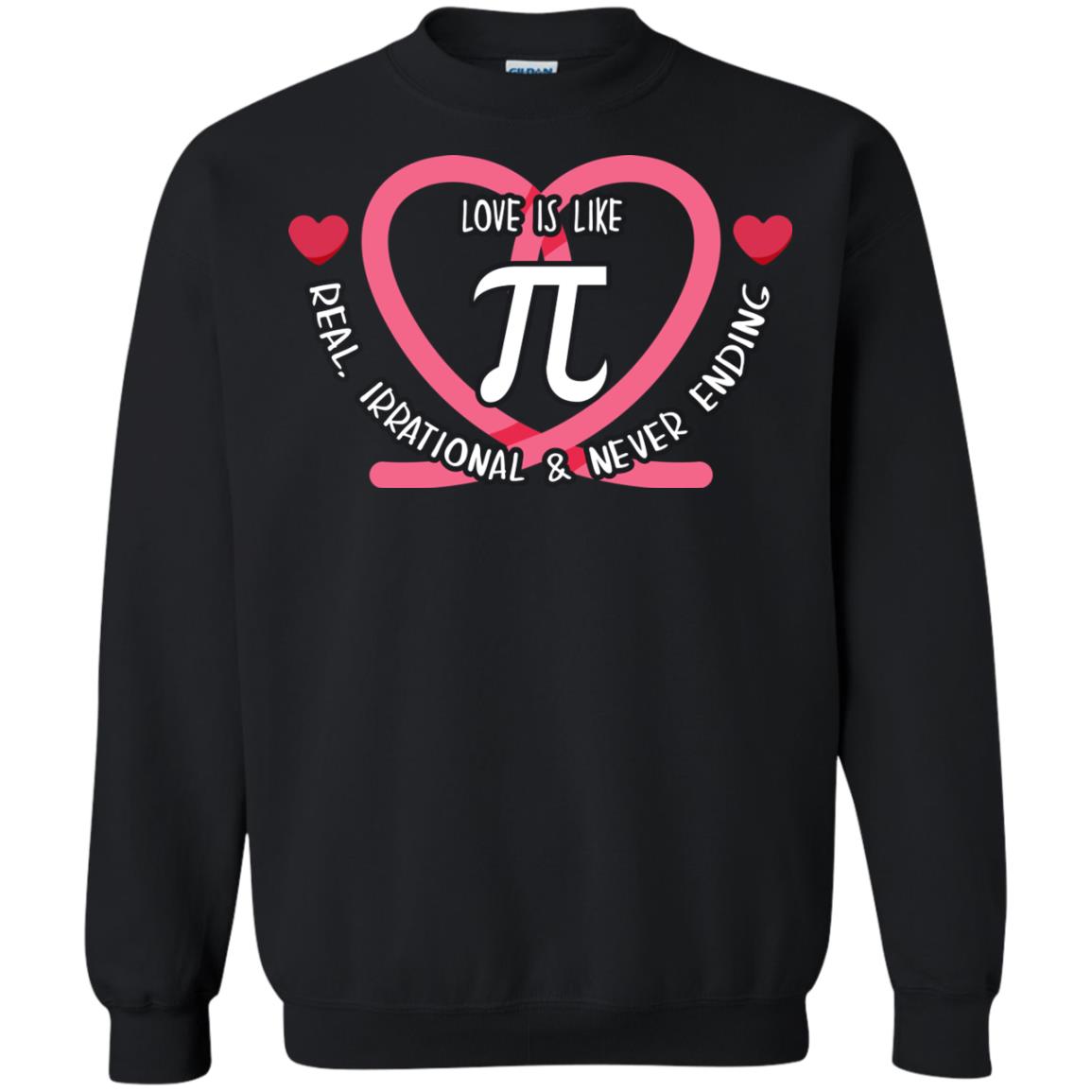 Pi Day T-shirt Love Is Like Pi Real Irrational And Never Ending Black