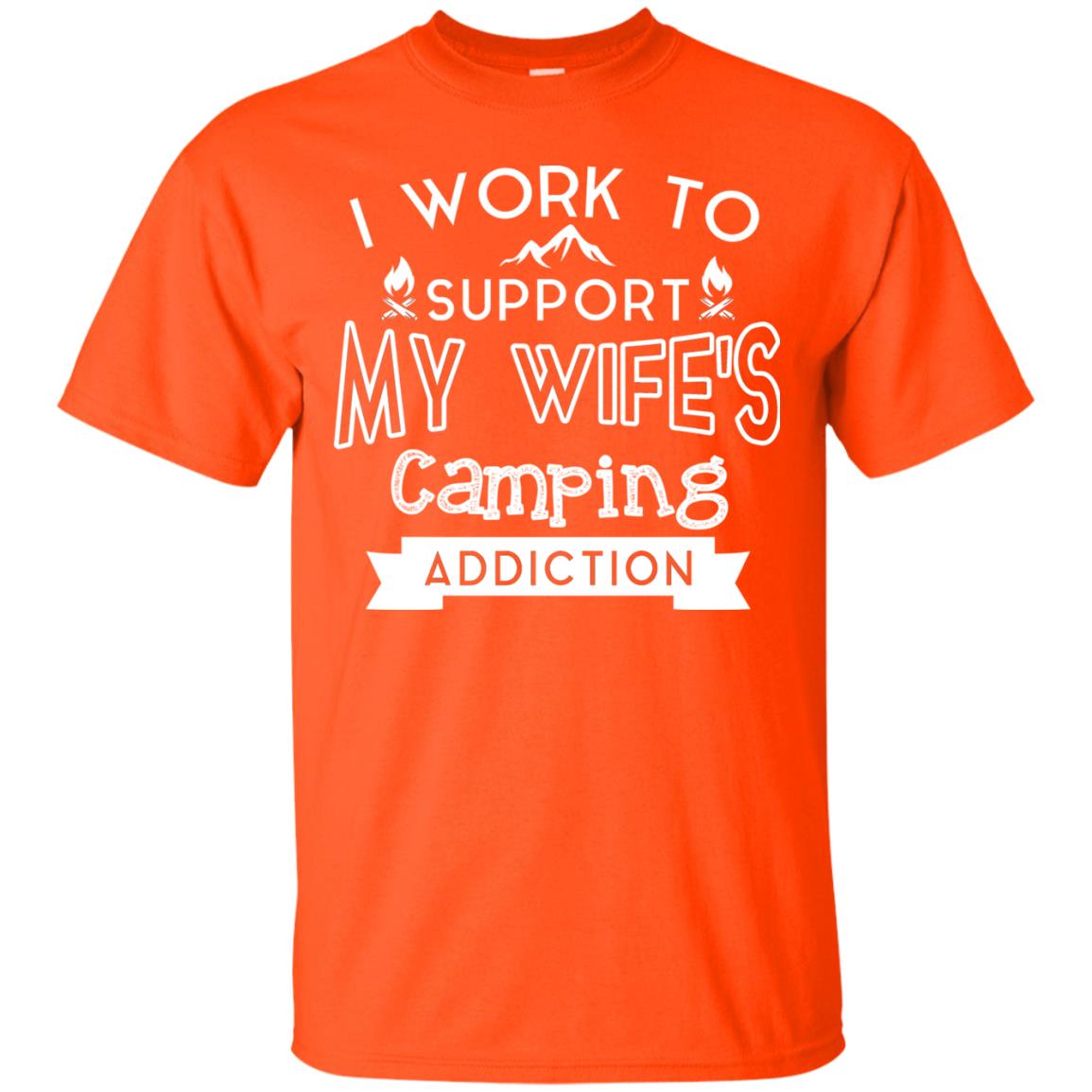 I Work To Support My Wife_s Camping Addiction Husband Shirt Orange