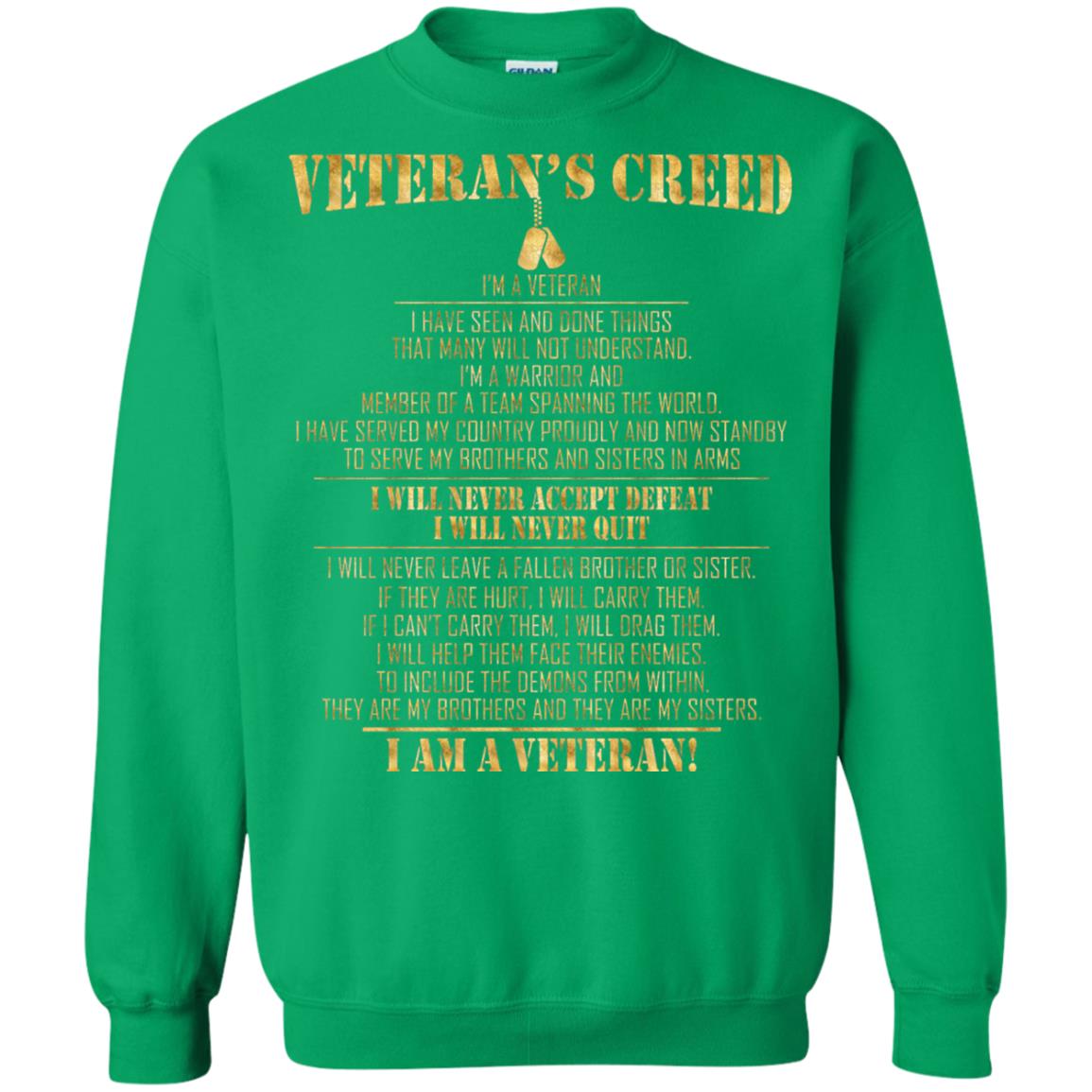 Veterans Creed Im A Veteran I Have Seen And Done Things That Many Will Not Understand Irish Green