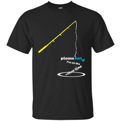 Fisherman T-shirt Please Hold I'm On The Other Line Black