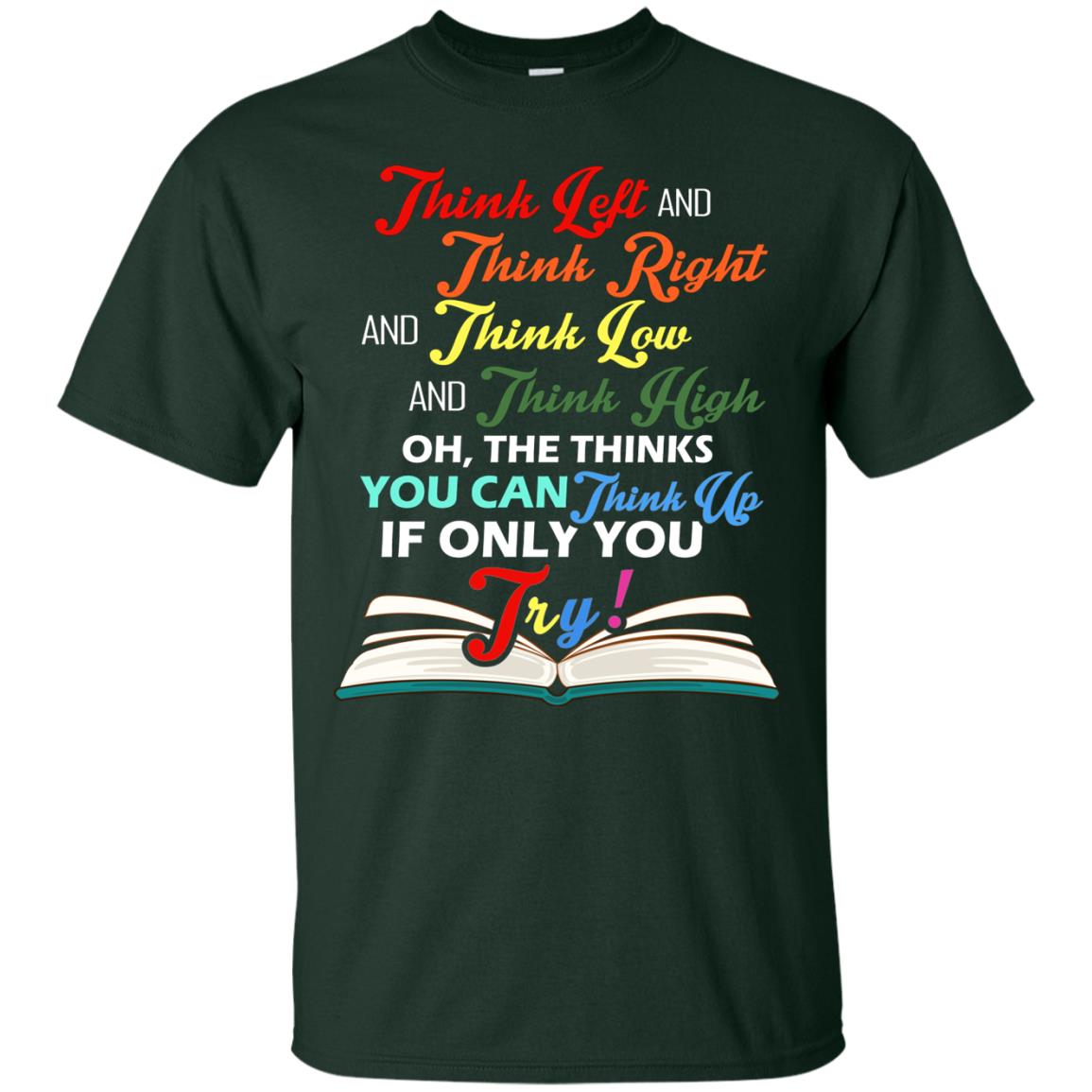 Think Left And Think Right And Think Low Reading T-shirt Forest