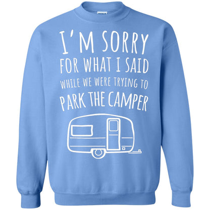 Sorry For What I Said While Parking The Camper Camping Lover T-shirt Carolina Blue