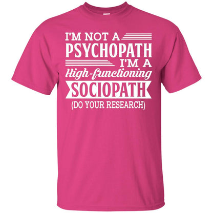 I_m Not A Psychopath Im A High-functioning Sociopath T-shirt Heliconia