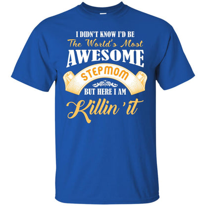 Awesome Stepmom But Here I Am Killin’ It Cool Gift Shirt For Stepmom Royal