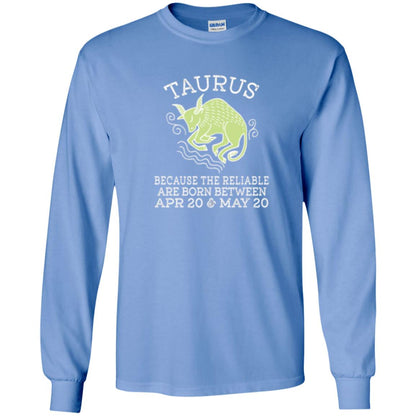 Taurus Because Reliable Are Born Between Apr 20 And May 20 Birthday T-shirt Carolina Blue