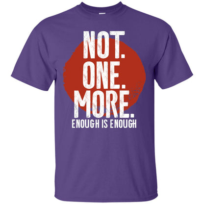 Not One More Enough Is Enough Gun Violence T-shirt Purple