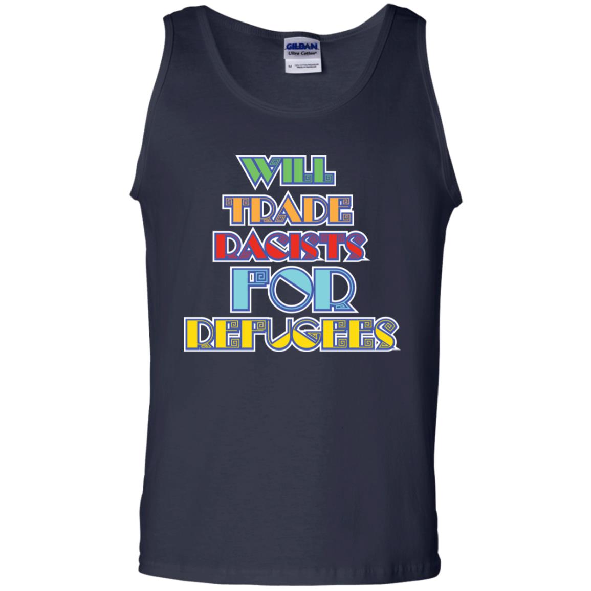 Will Trade Racists For Refugees Best Quote Shirt Navy