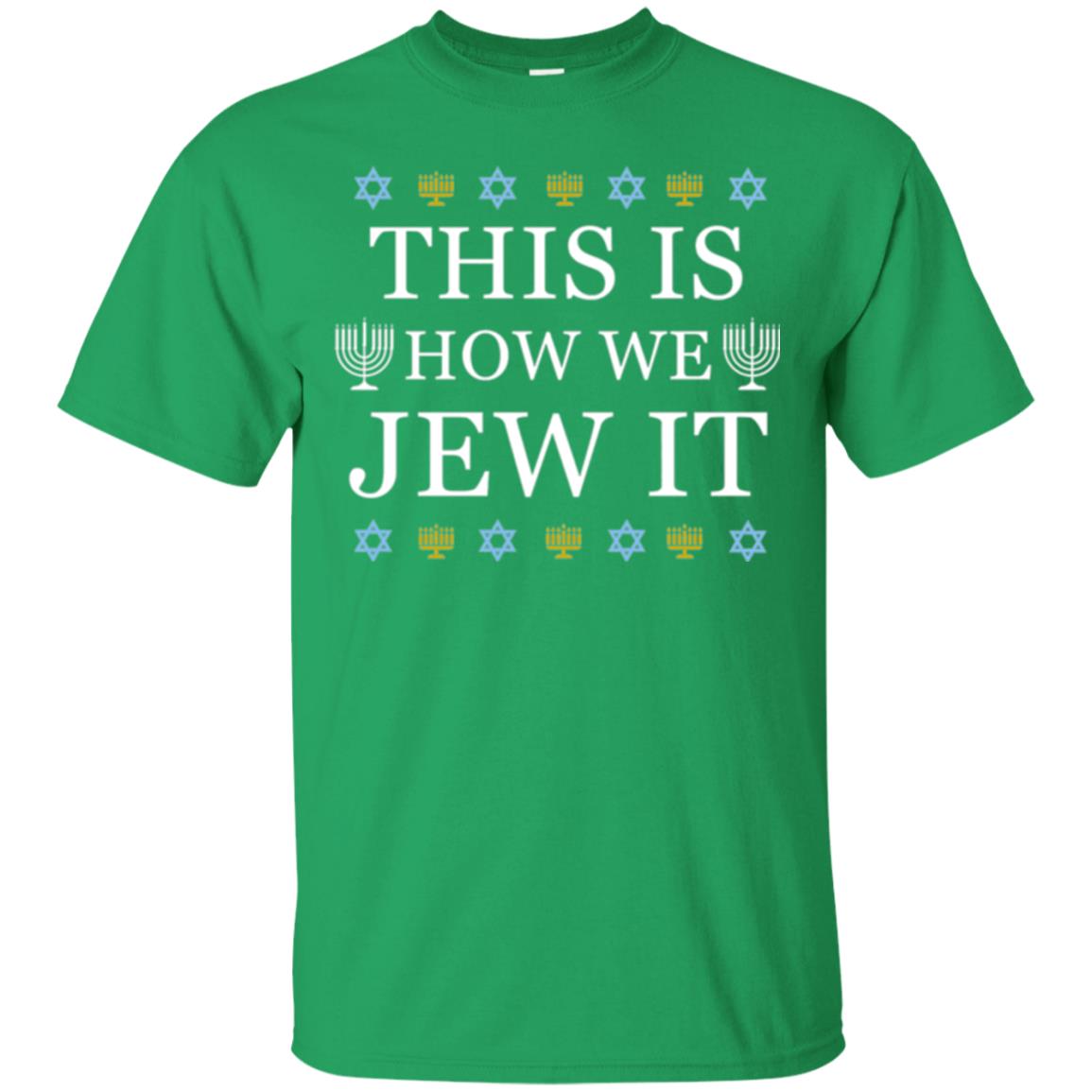 Funny Hanukkah T-shirt This Is How We Jew It Irish Green