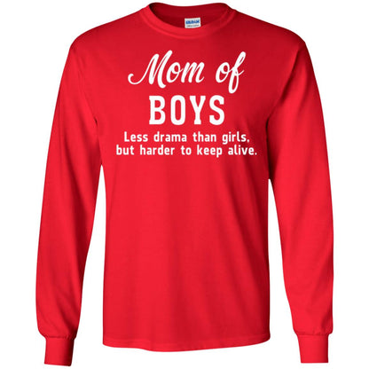 Mom Of Boys Less Drama Than Girls But Harder To Keep Alive T-shirt Mothers Day Red