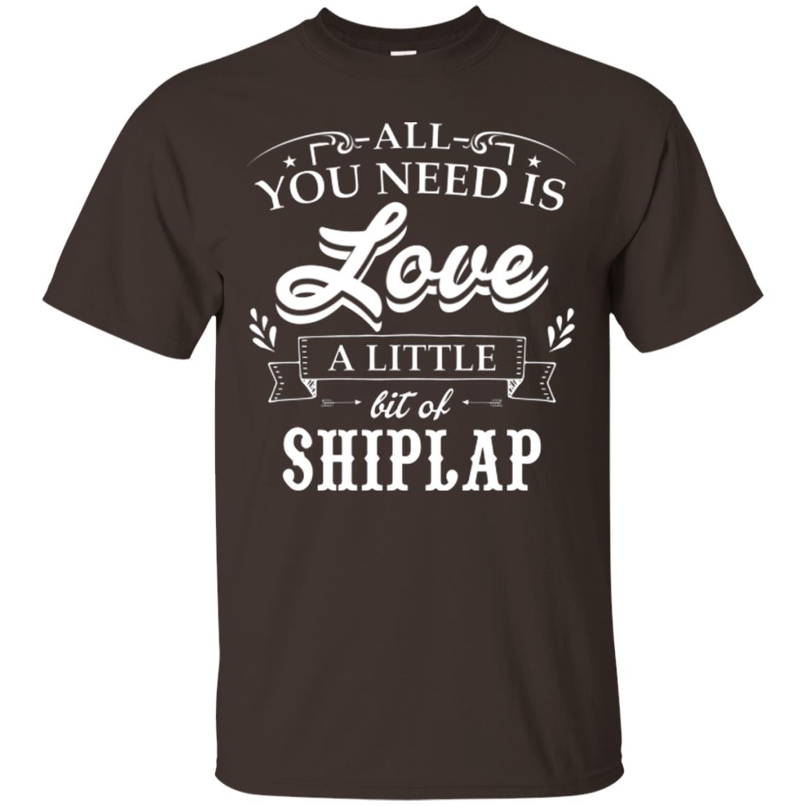 All You Need Is Love A Little Bit Of Shiplap Fixer-upper T-shirt Dark Chocolate