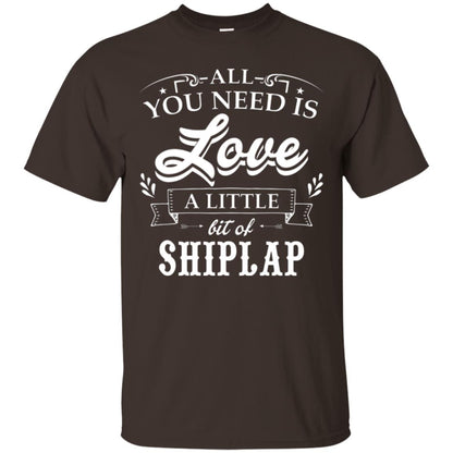 All You Need Is Love A Little Bit Of Shiplap Fixer-upper T-shirt Dark Chocolate