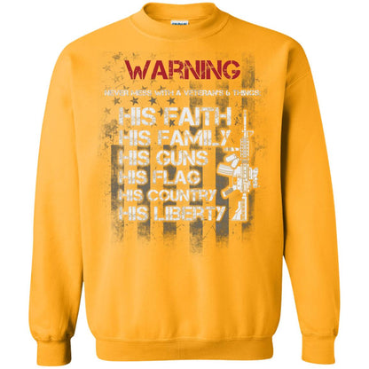Warning Never Mess With A Veteran 6 Things His Faith Family Guns Flags Country Liberty Gold
