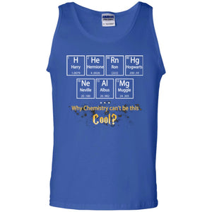 Why Chemistry Can_t Be This Cool Harry Potter Element Movie T-shirtG220 Gildan 100% Cotton Tank Top