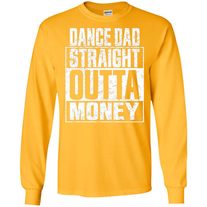 Dance Dad Straight Outta Money Shirt Gold