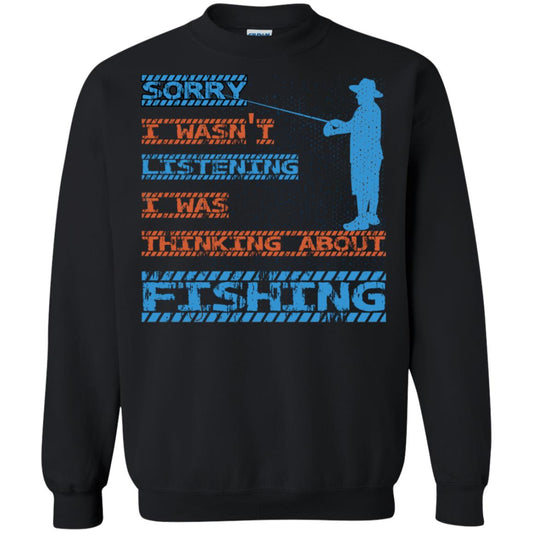 Sorry I Wasn't Listening I Was Thinking About Fishing Gift Shirt Black