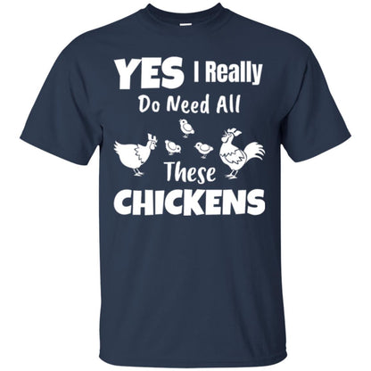 Farmer T-shirt Yes I Really Do Need All These Chickens Navy