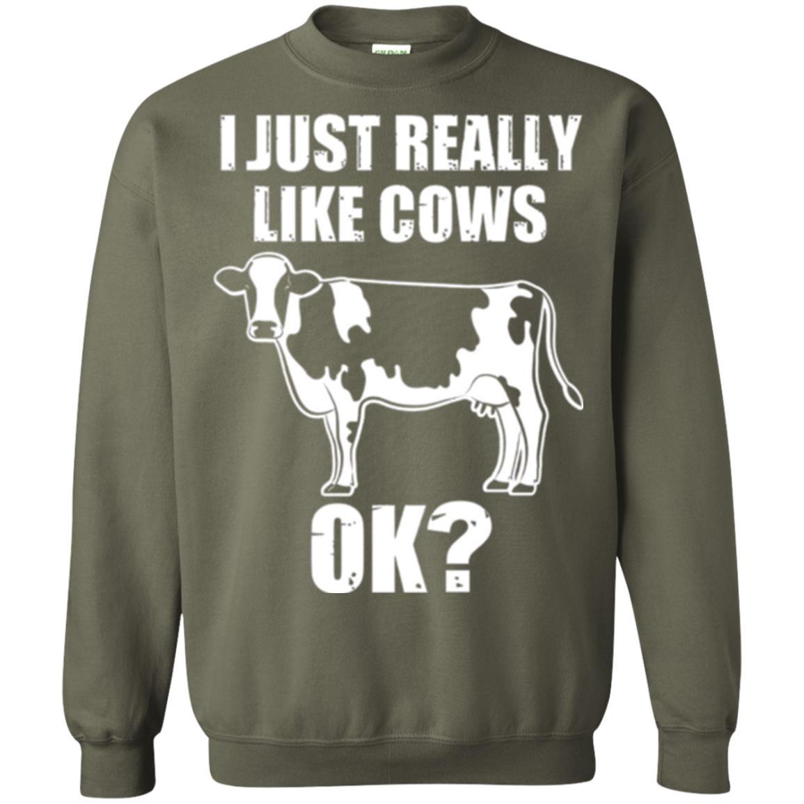 Cow Lover T-shirt I Just Really Like Cows Ok Military Green
