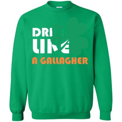Drink Like A Gallagher Saint Patrick_s Day T-shirt Irish Green