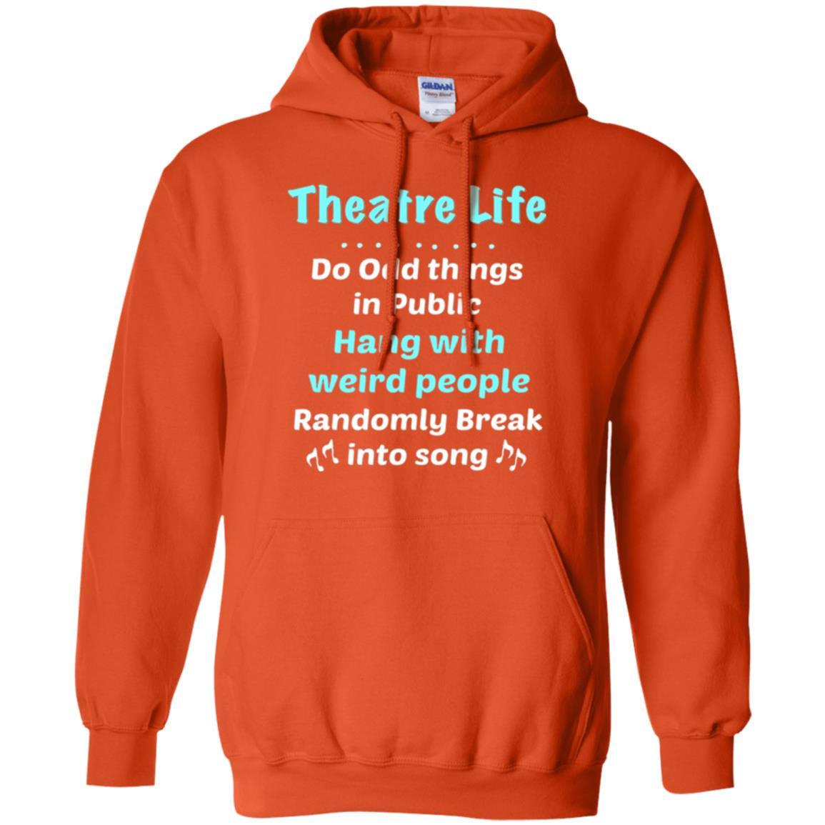 Music Lovers T-Shirt Theatre Life Do Odd Things In Public Hang With Weird People Orange