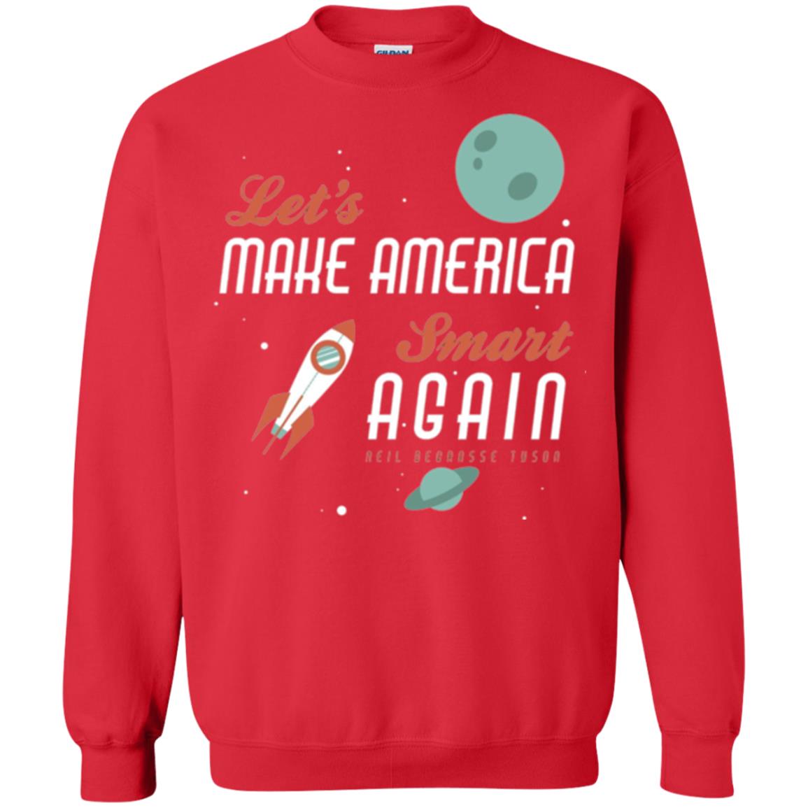 Neil Degrasse Tyson Quote T-shirt Let_s Make America Smart Again Red