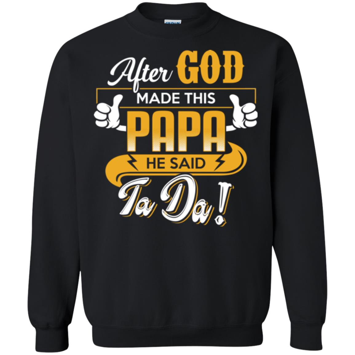 After God Made This Papa He Said Ta Da Funny Shirt For Daddy Black