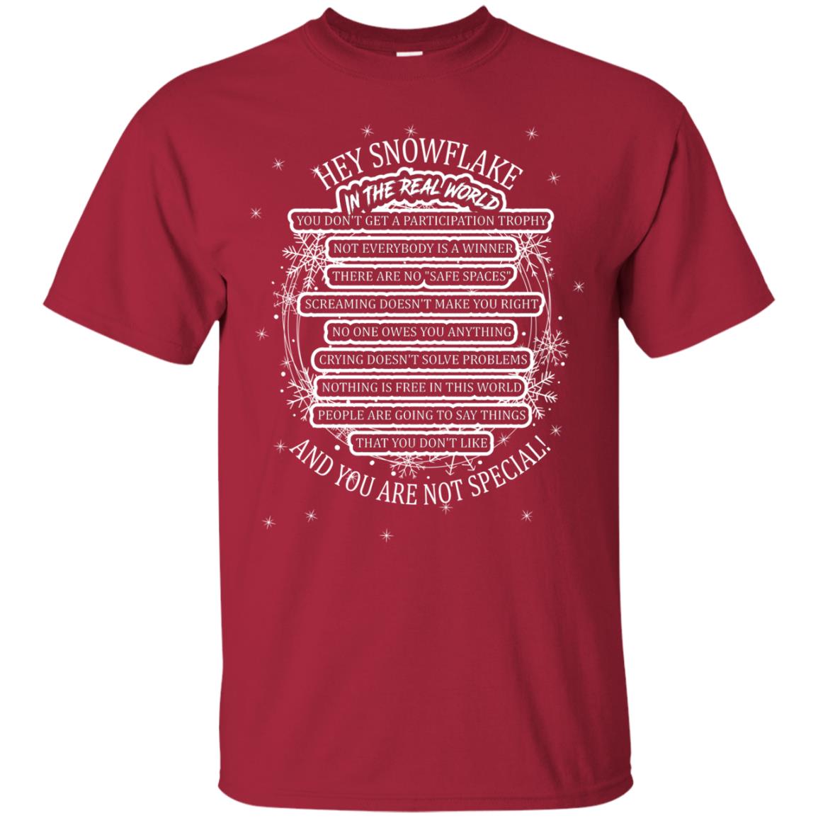 Hey Snowflake In The Real World You Don_t Get A Participation Trophy Military T-shirt Cardinal