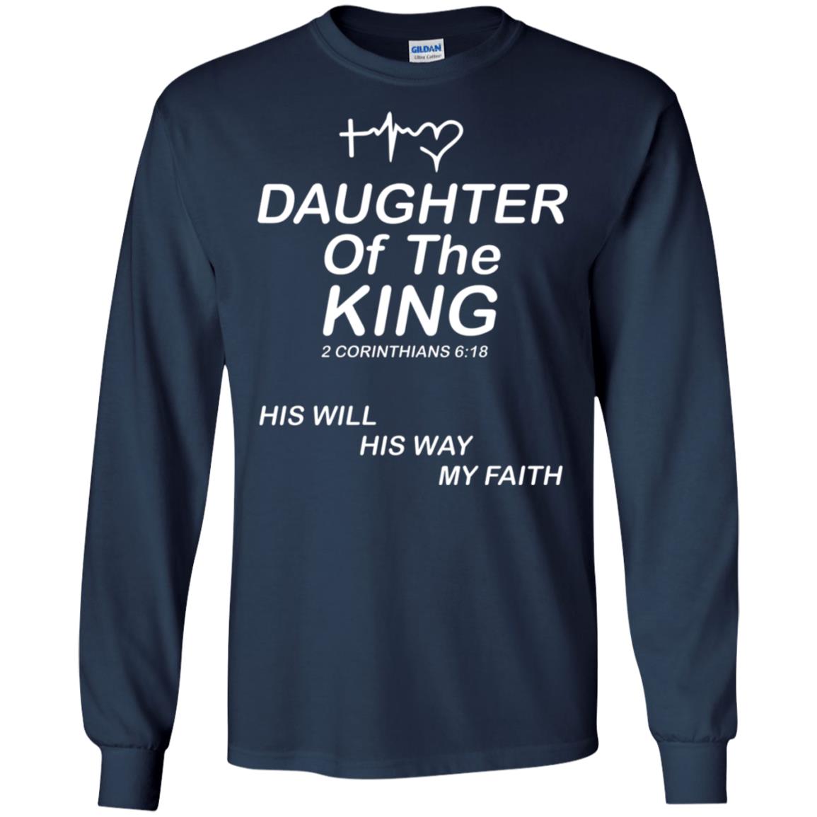 Daughter Of The King His Will His Way My Faith Daughter Shirt Navy