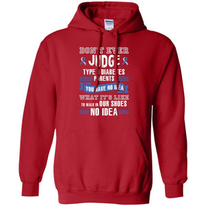 Diabetes T-shirt Don't Ever Judge Type 1 Diabetes Parents