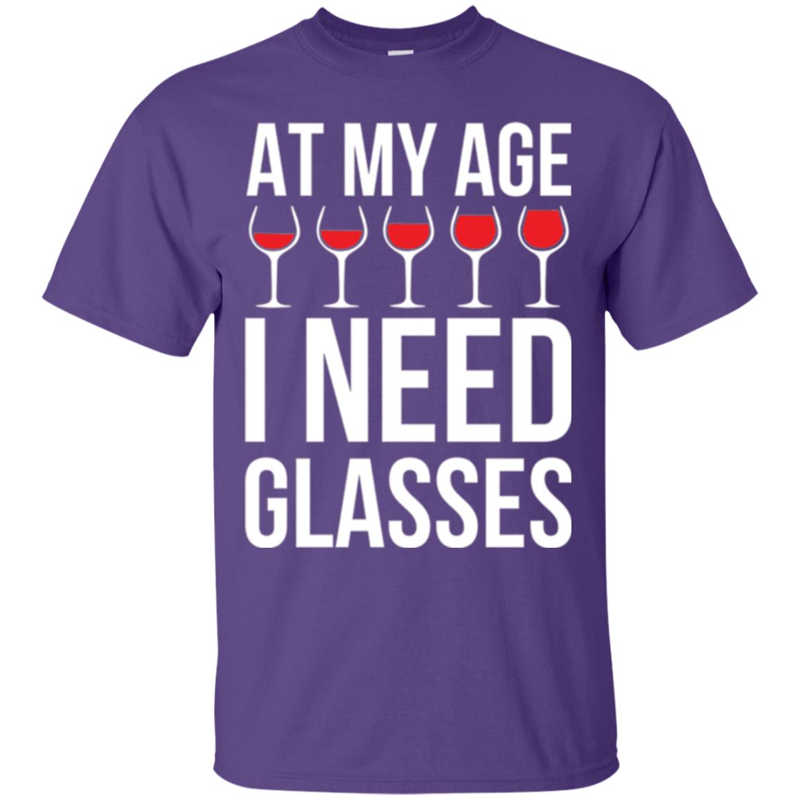 Wine Lovers T-shirt At My Age I Need Wine Glasses Purple