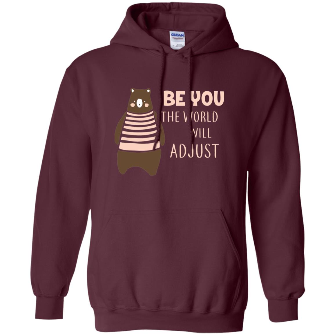 Be You The World Will Adjust Shirt Maroon