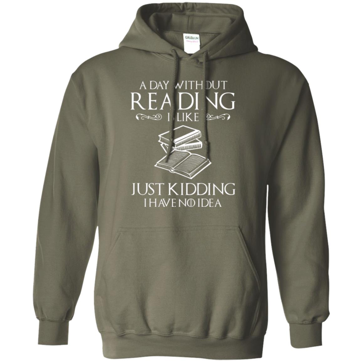 Book Lovers T-shirt A Day Without Reading Military Green