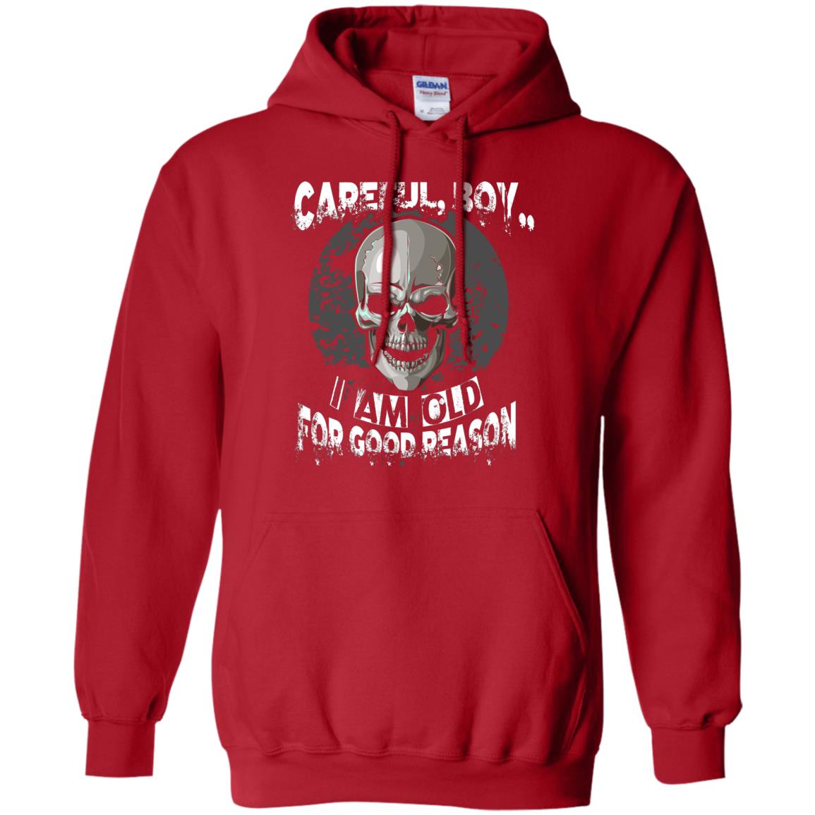 Careful Boy I Am Old For Good Reason T-shirt Red