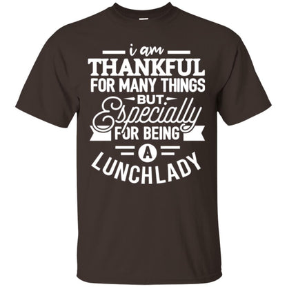 Lunch Lady T-shirt I Am Thankful For Many Things Dark Chocolate