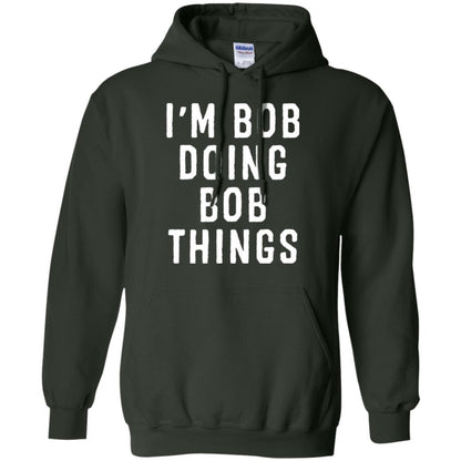 I'm Bob Doing Bob Things T-shirt Forest Green